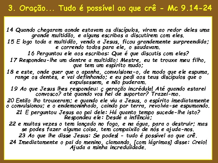 3. Oração. . . Tudo é possível ao que crê - Mc 9. 14