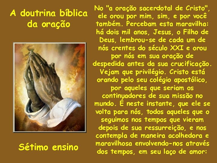 A doutrina bíblica da oração Sétimo ensino No "a oração sacerdotal de Cristo", ele