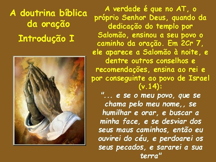 A doutrina bíblica da oração Introdução I A verdade é que no AT, o