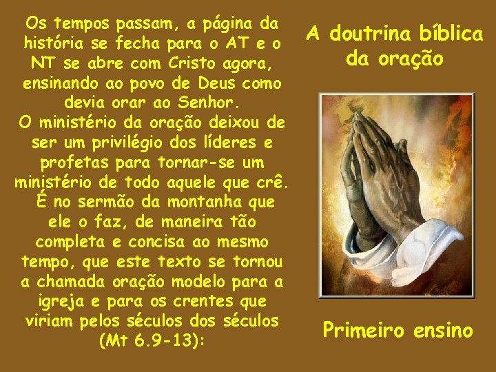 Os tempos passam, a página da história se fecha para o AT e o