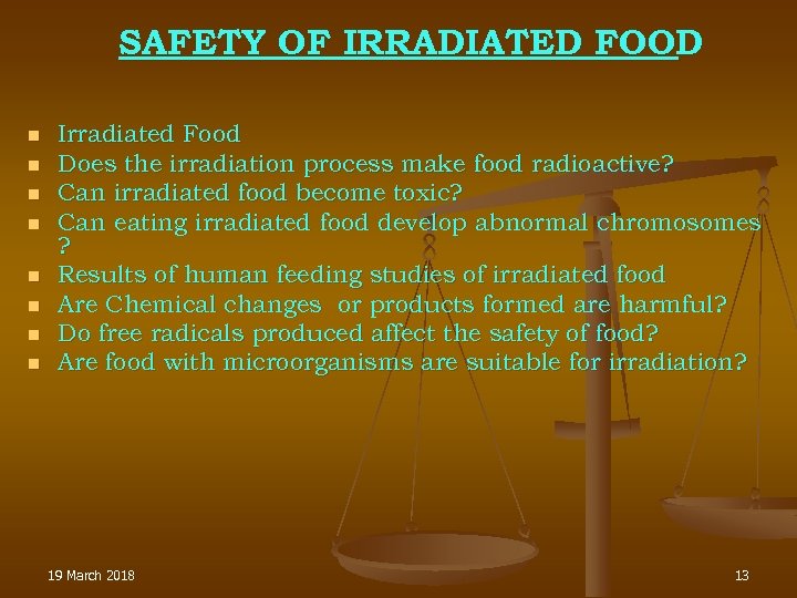 SAFETY OF IRRADIATED FOOD n n n n Irradiated Food Does the irradiation process