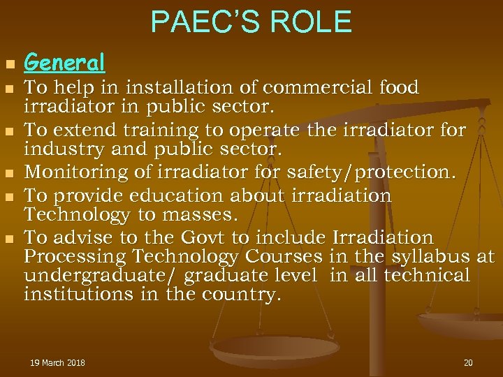 PAEC’S ROLE n n n General To help in installation of commercial food irradiator