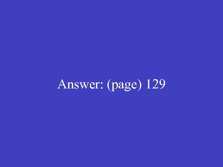 Answer: (page) 129 
