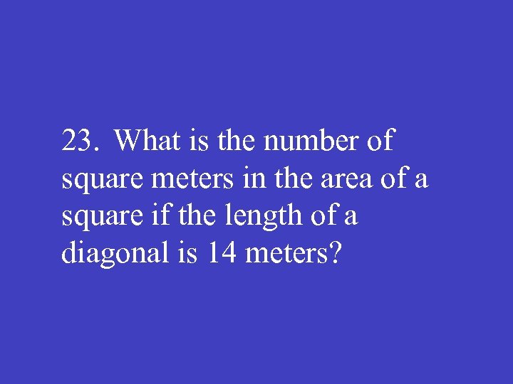 23. What is the number of square meters in the area of a square