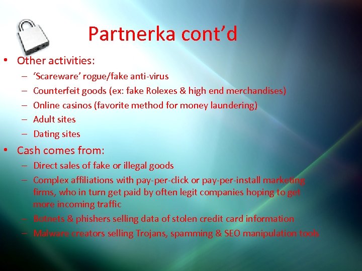 Partnerka cont’d • Other activities: – – – ‘Scareware’ rogue/fake anti-virus Counterfeit goods (ex:
