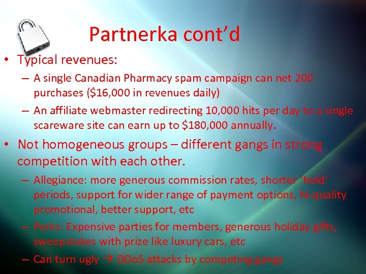 Partnerka cont’d • Typical revenues: – A single Canadian Pharmacy spam campaign can net