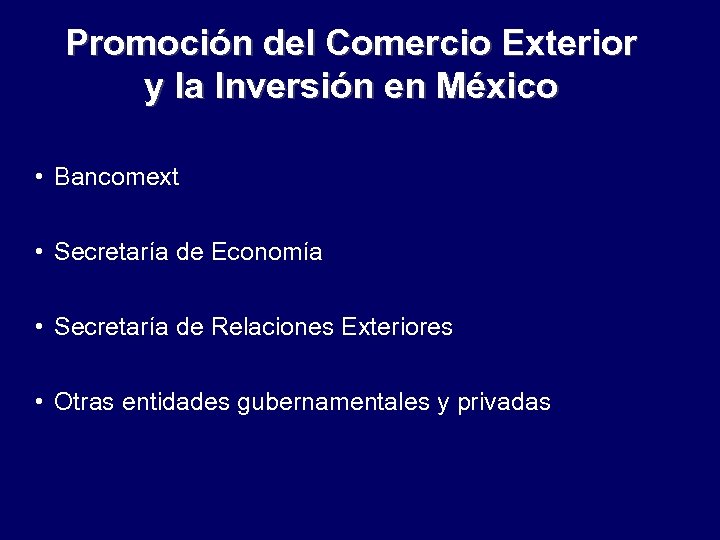 Promoción del Comercio Exterior y la Inversión en México • Bancomext • Secretaría de