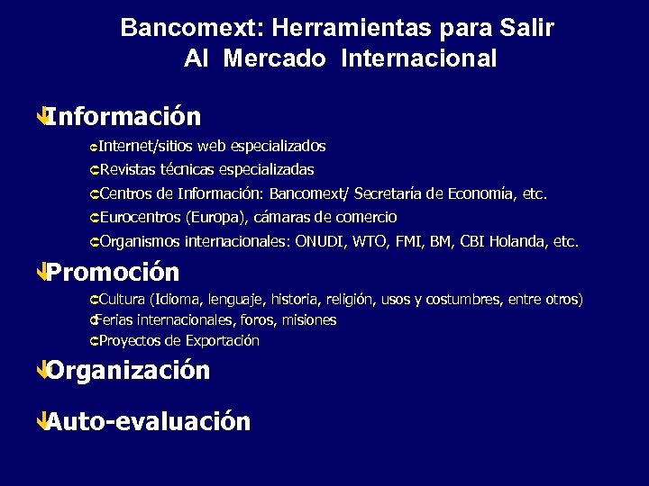 Bancomext: Herramientas para Salir Al Mercado Internacional ê Información ÛInternet/sitios ÛRevistas ÛCentros web especializados