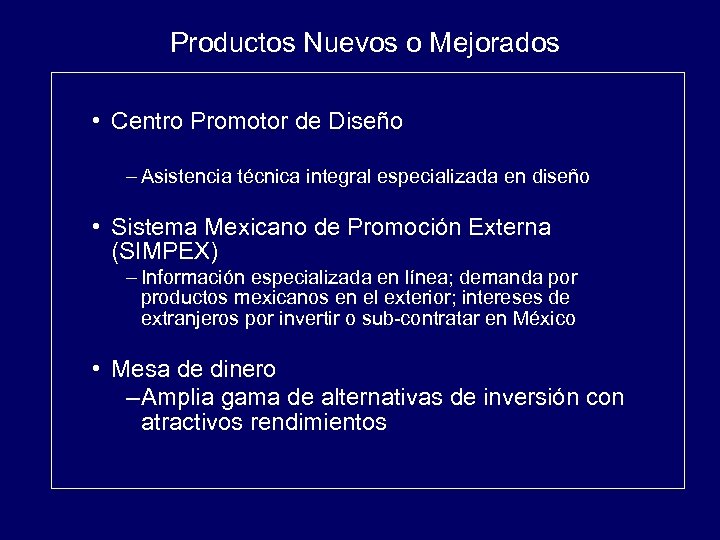 Productos Nuevos o Mejorados • Centro Promotor de Diseño – Asistencia técnica integral especializada