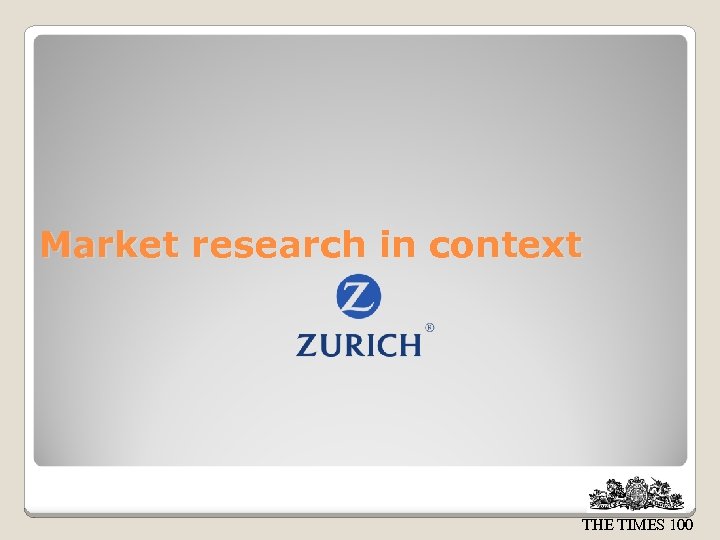 Market research in context THE TIMES 100 