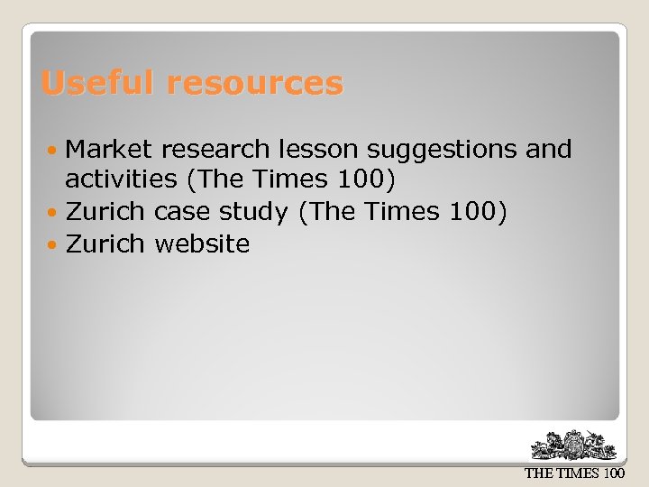 Useful resources Market research lesson suggestions and activities (The Times 100) Zurich case study