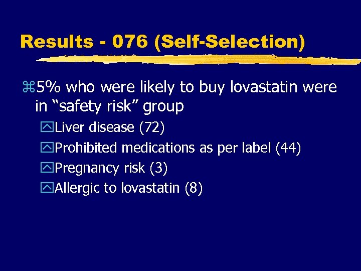 Results - 076 (Self-Selection) z 5% who were likely to buy lovastatin were in