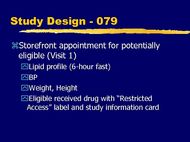 Study Design - 079 z. Storefront appointment for potentially eligible (Visit 1) y. Lipid