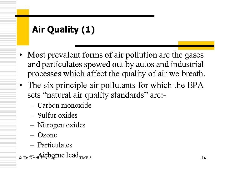 Air Quality (1) • Most prevalent forms of air pollution are the gases and