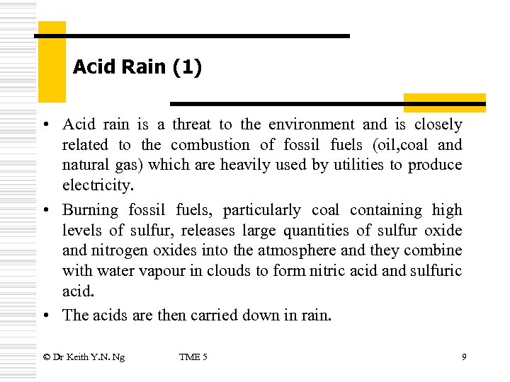Acid Rain (1) • Acid rain is a threat to the environment and is
