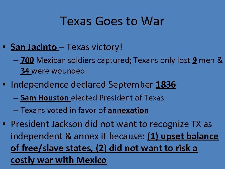 Texas Goes to War • San Jacinto – Texas victory! – 700 Mexican soldiers