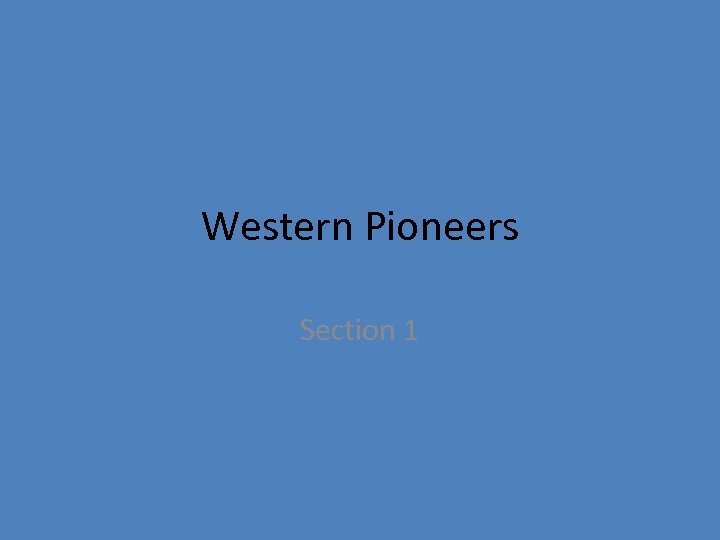 Western Pioneers Section 1 