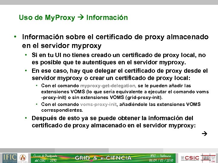 Uso de My. Proxy Información • Información sobre el certificado de proxy almacenado en