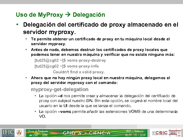 Uso de My. Proxy Delegación • Delegación del certificado de proxy almacenado en el