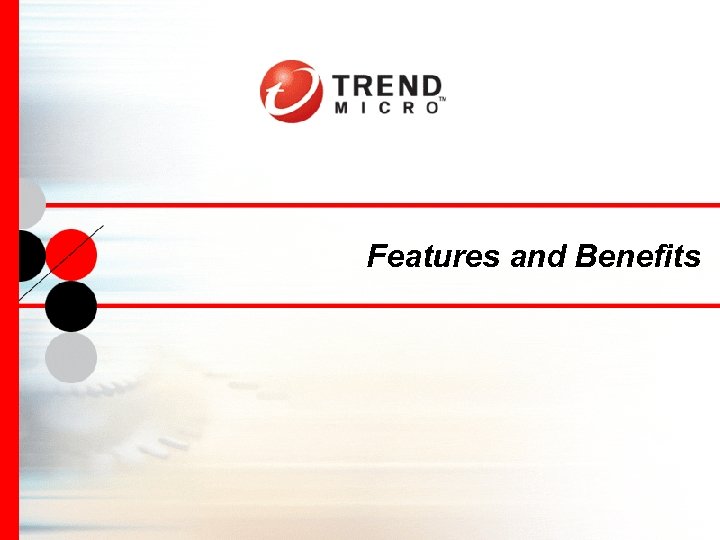 Features and Benefits 