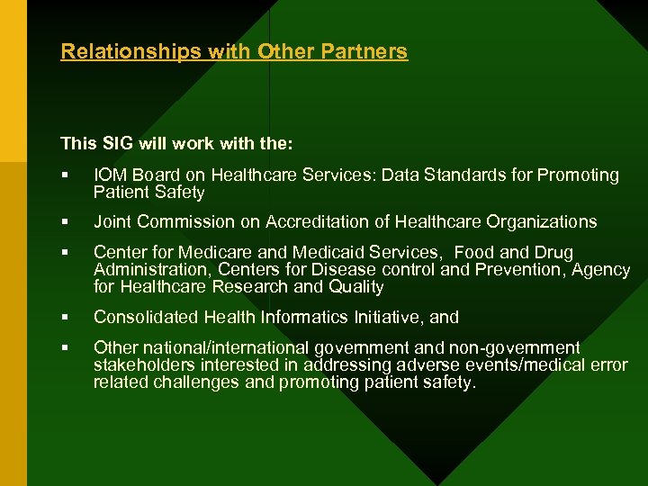 Relationships with Other Partners This SIG will work with the: § IOM Board on