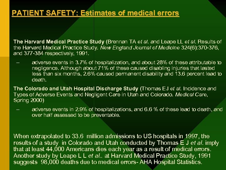 PATIENT SAFETY: Estimates of medical errors The Harvard Medical Practice Study (Brennan TA et