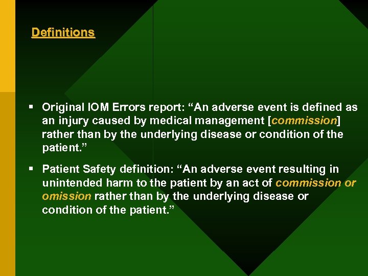 Definitions § Original IOM Errors report: “An adverse event is defined as an injury