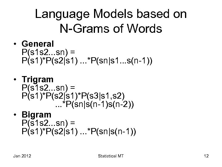 Language Models based on N-Grams of Words • General P(s 1 s 2. .