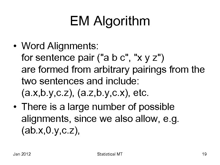 EM Algorithm • Word Alignments: for sentence pair (
