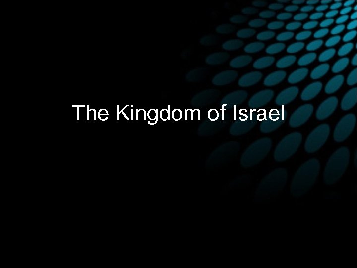 The Kingdom of Israel 