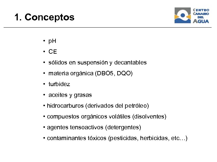 1. Conceptos • p. H • CE • sólidos en suspensión y decantables •