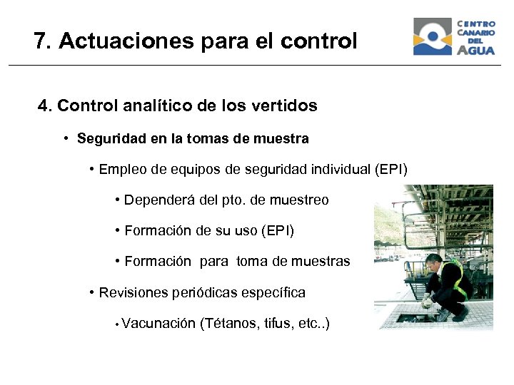 7. Actuaciones para el control 4. Control analítico de los vertidos • Seguridad en