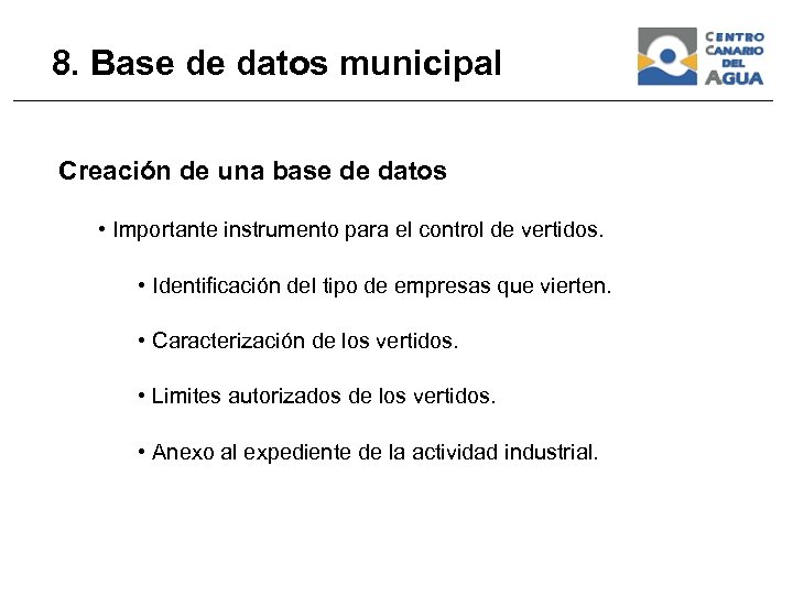 8. Base de datos municipal Creación de una base de datos • Importante instrumento