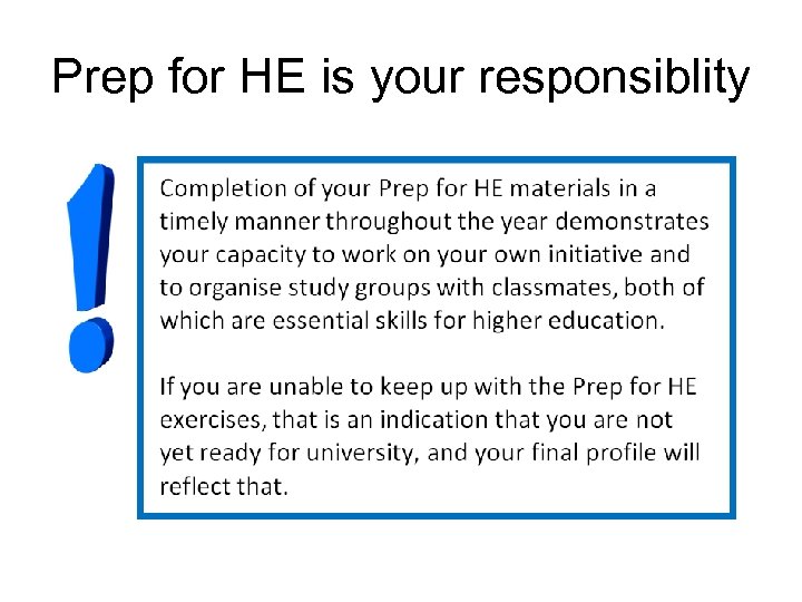 Prep for HE is your responsiblity 