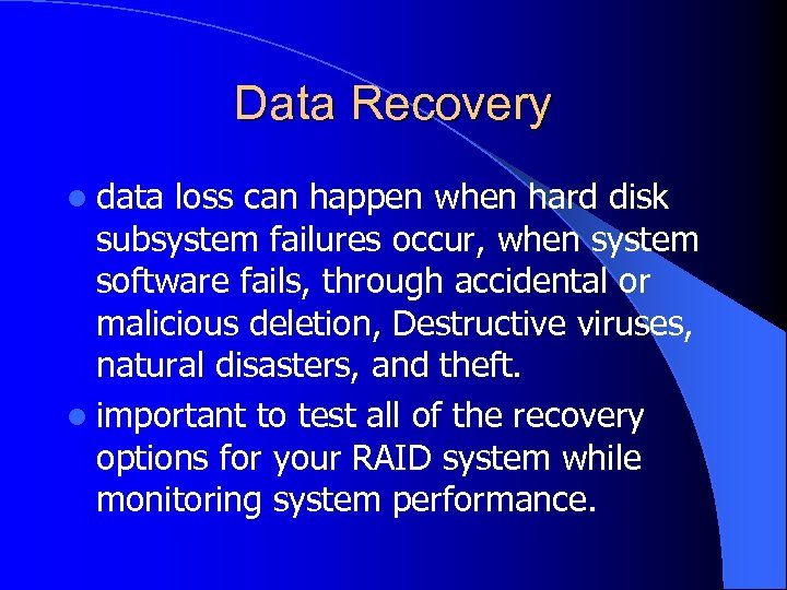 Data Recovery l data loss can happen when hard disk subsystem failures occur, when