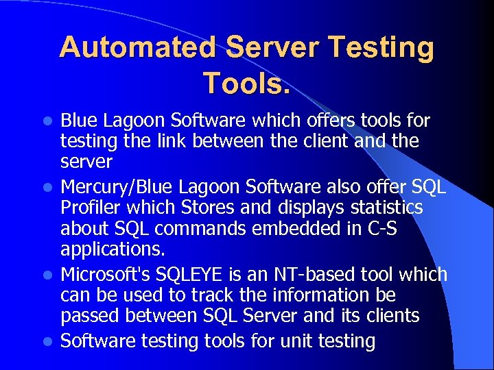 Automated Server Testing Tools. Blue Lagoon Software which offers tools for testing the link