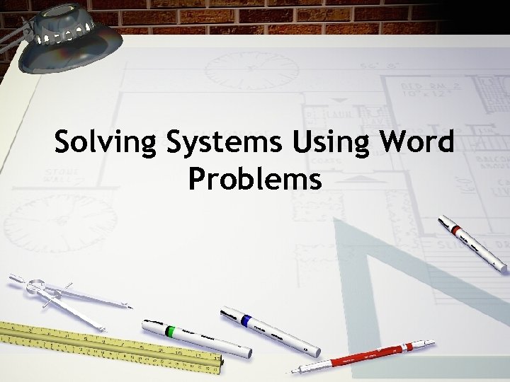 Solving Systems Using Word Problems 