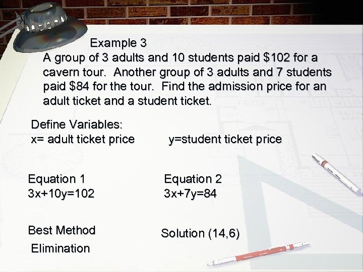 Example 3 A group of 3 adults and 10 students paid $102 for a