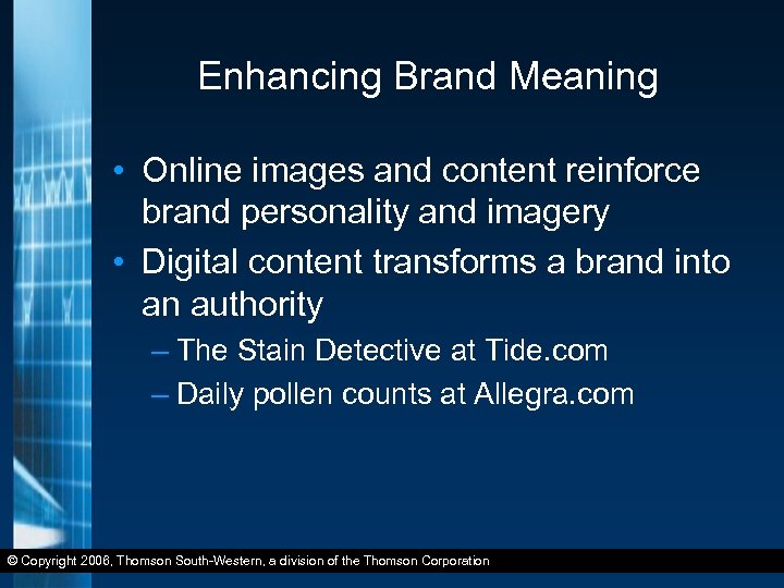 Enhancing Brand Meaning • Online images and content reinforce brand personality and imagery •