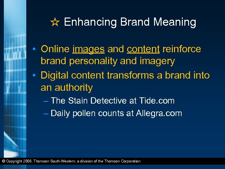 ☆ Enhancing Brand Meaning • Online images and content reinforce brand personality and imagery