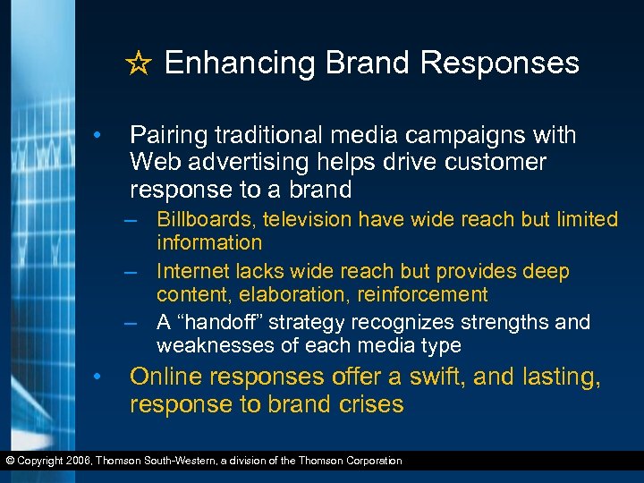 ☆ Enhancing Brand Responses • Pairing traditional media campaigns with Web advertising helps drive