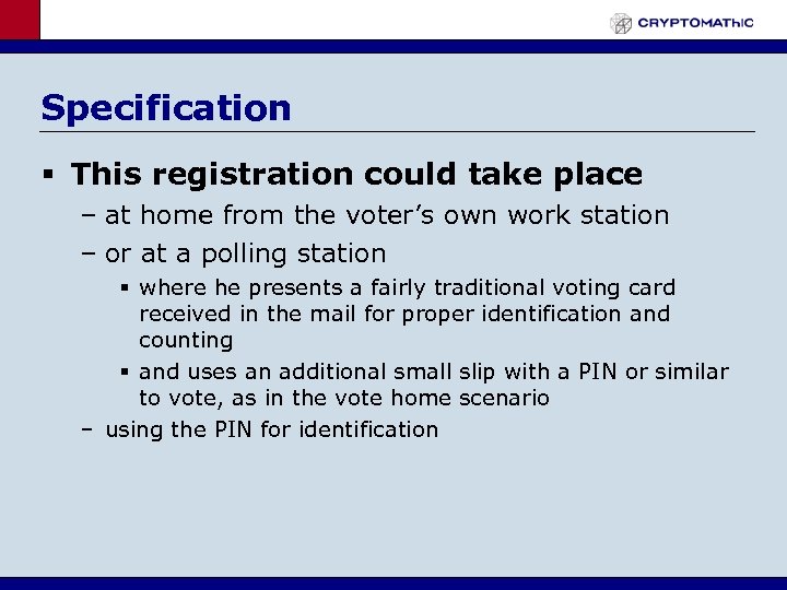 Specification § This registration could take place – at home from the voter’s own