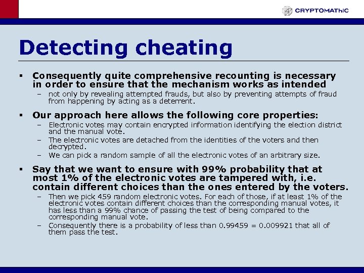 Detecting cheating § Consequently quite comprehensive recounting is necessary in order to ensure that