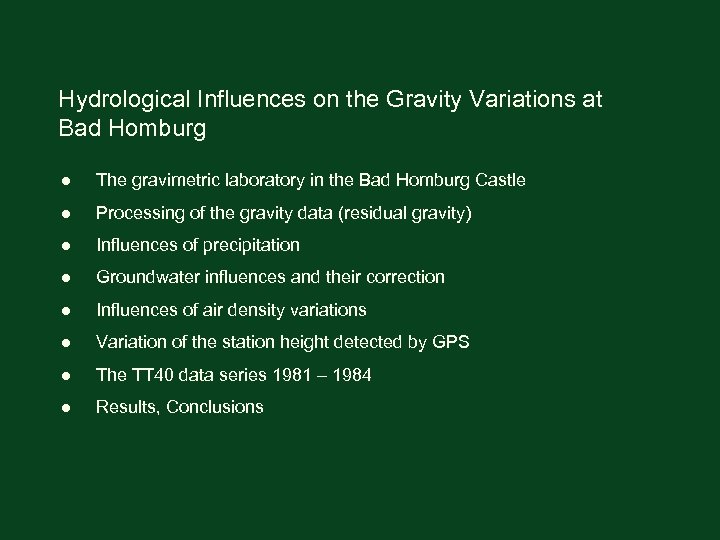 Hydrological Influences on the Gravity Variations at Bad Homburg ● The gravimetric laboratory in