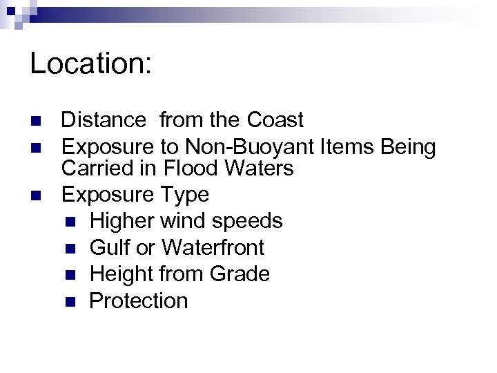 Location: n n n Distance from the Coast Exposure to Non-Buoyant Items Being Carried