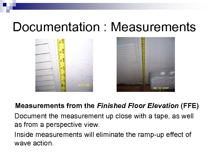 Documentation : Measurements from the Finished Floor Elevation (FFE) Document the measurement up close