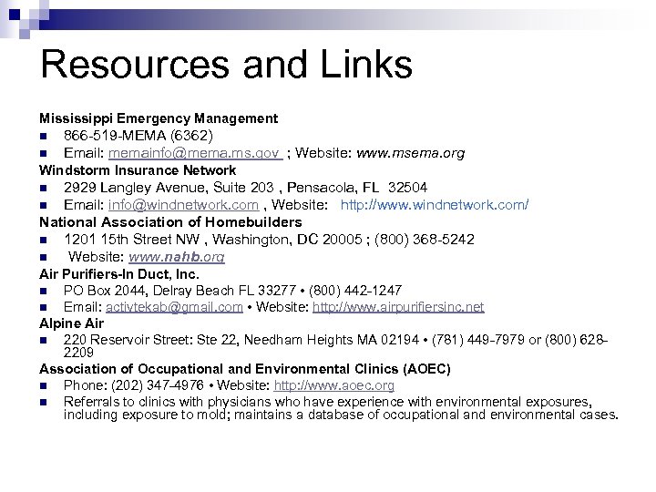 Resources and Links Mississippi Emergency Management n n 866 -519 -MEMA (6362) Email: memainfo@mema.