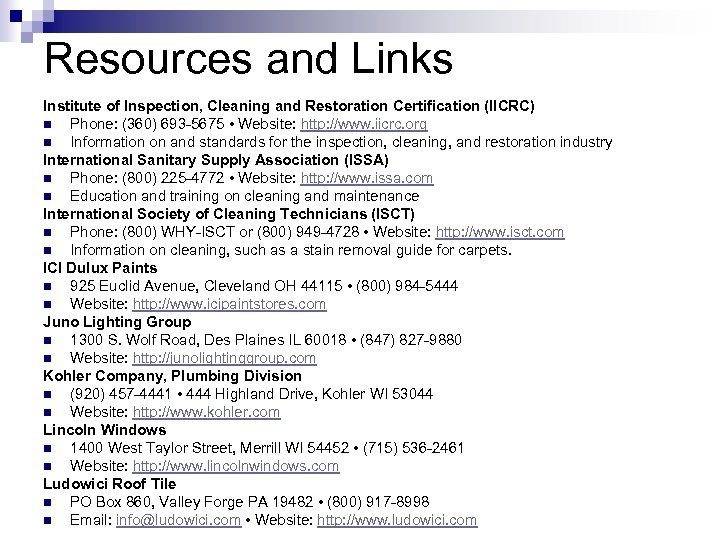 Resources and Links Institute of Inspection, Cleaning and Restoration Certification (IICRC) n Phone: (360)