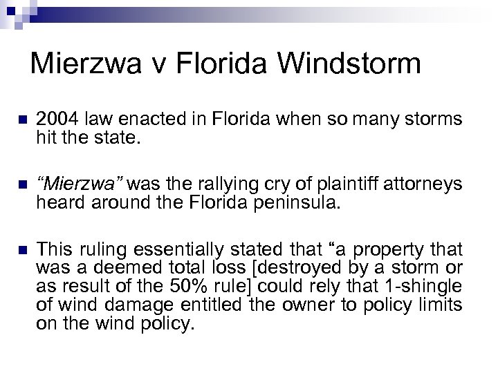 Mierzwa v Florida Windstorm n 2004 law enacted in Florida when so many storms