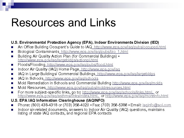 Resources and Links U. S. Environmental Protection Agency (EPA), Indoor Environments Division (IED) n